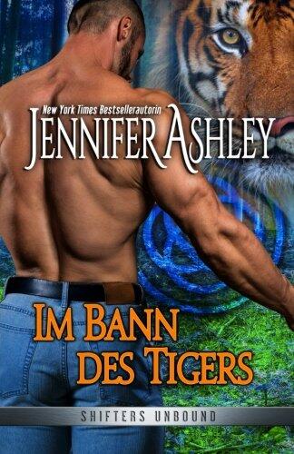 Im Bann des Tigers: Deutsche Ausgabe (Shifters Unbound: Deutsche Ausgabe)