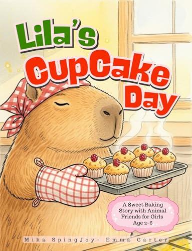 Lila's Cupcake Day: A Sweet Baking Story with Animal Friends for Girls Age 2-6