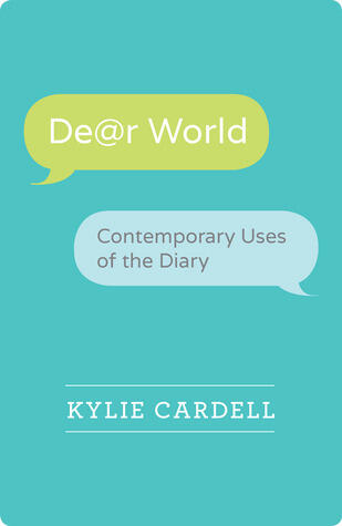 Dear World: Contemporary Uses of the Diary