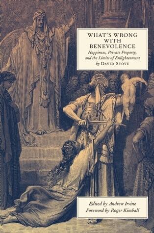 What's Wrong with Benevolence: Happiness, Private Property, and the Limits of Enlightenment