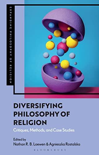 Diversifying Philosophy of Religion: Critiques, Methods and Case Studies