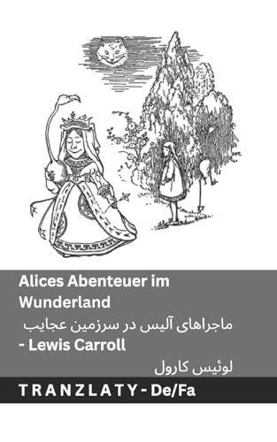 Alices Abenteuer im Wunderland / ماجراهای آلیس در سرزمین عجایب: Tranzlaty Deutsch فارسی