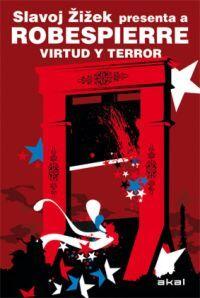 Virtud y terror: Slavoj Zizek presenta a Robespierre