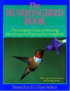 The Hummingbird Book: The Complete Guide to Attracting, Identifying, and Enjoying Hummingbirds