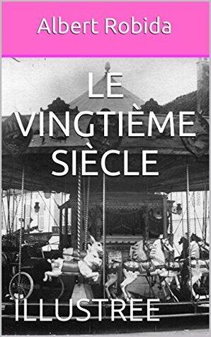 Le vingtième siècle: ILLUSTREE