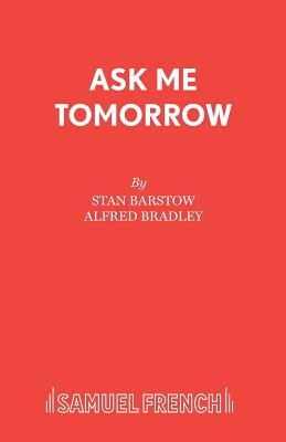Ask Me Tomorrow: Play