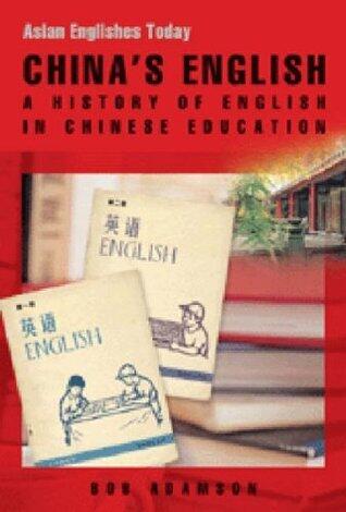 China's English: A History of English in Chinese Education