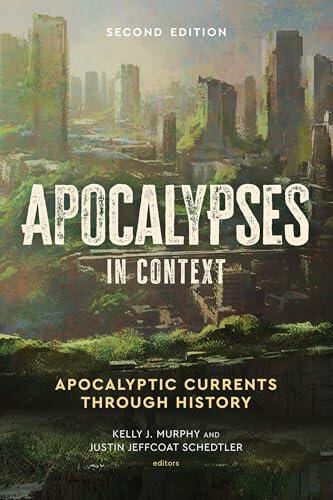 Apocalypses in Context: Apocalyptic Currents through History