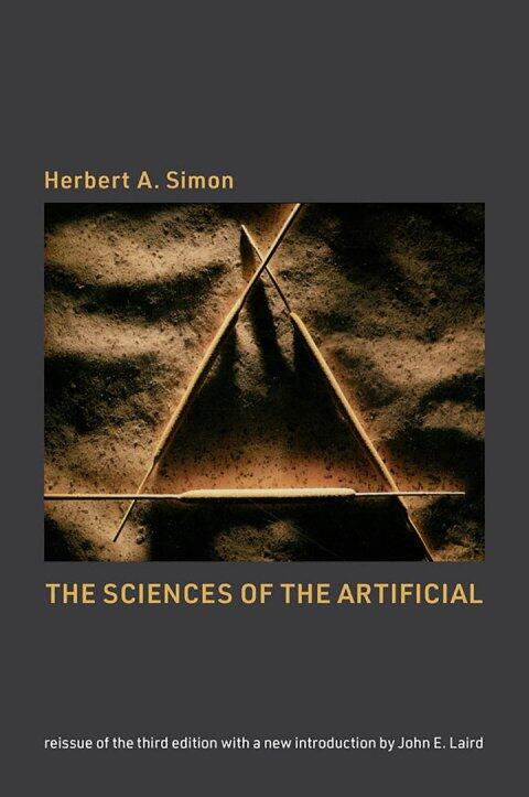 The Sciences of the Artificial (Reissue of the Third Edition with a New Introduction)