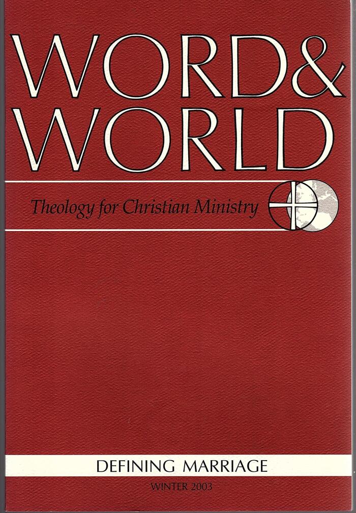 Word & World Theology for Christian Ministry: Defining Marriage, Winter 2003