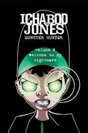 Ichabod Jones Monster Hunter: Volume 2 - Welcome to my Nightmare
