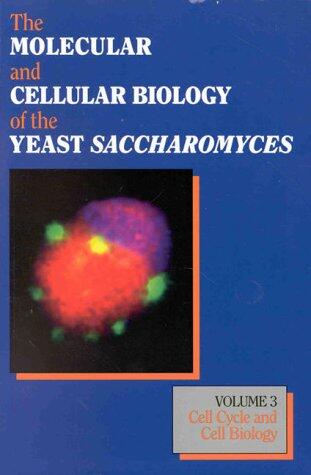 The Molecular and Cellular Biology of the Yeast Saccharomyces: Cell Cycle and Cell Biology