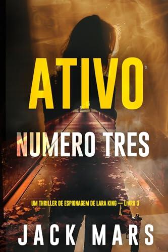 Ativo Número Três (Um Thriller de Espionagem de Lara King — Livro 3)