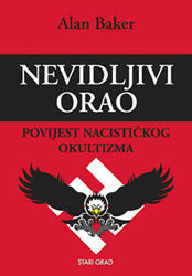 Nevidljivi orao : povijest nacističkog okultizma