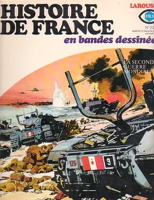 Histoire De France En Bandes Dessinées: No 23 - La Seconde Guerre Mondiale