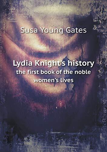 Lydia Knight's history the first book of the noble women's lives