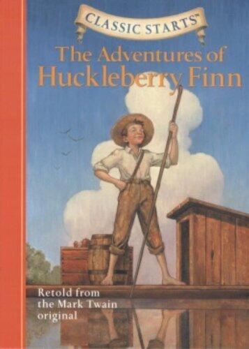 The Adventures of Huckleberry Finn: Retold from the Mark Twain Original (Classic Starts) of Twain, Mark, Ho, Oliver, Andreasen, Dan, Pober, Arthur Abridged Edition on 19 August 2006