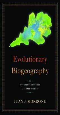 Evolutionary Biogeography: An Integrative Approach with Case Studies