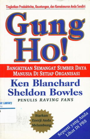 Gung Ho!: Bangkitkan Semangat Sumber Daya Manusia di Setiap Organisasi