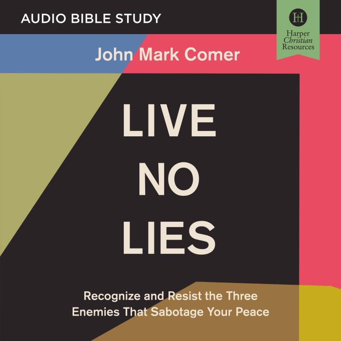 Live No Lies Bible Study: Audio: Recognize and Resist the Three Enemies That Sabotage Your Peace