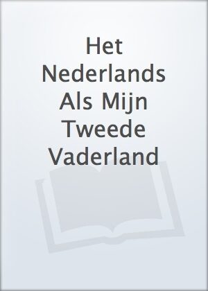 Het Nederlands als mijn tweede vaderland