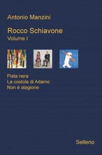 Rocco Schiavone. Volume I: Pista nera - La costola di Adamo - Non è stagione