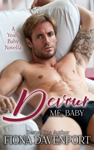 Devour Me, Baby: A Yeah, Baby Novella