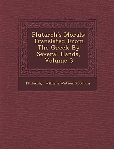 Plutarch's Morals: Translated from the Greek by Several Hands, Volume 3