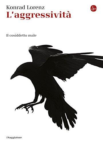 L'aggressività. Il cosiddetto male