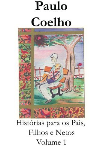 Histórias para os pais, filhos, e netos - Volume 1