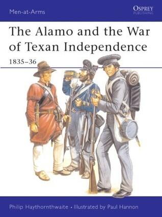 The Alamo and the War of Texan Independence 1835-36