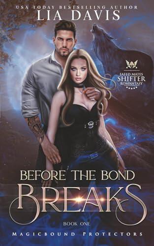 Before the Bond Breaks: A Fated Mates Shifter Romantasy