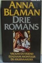 Drie Romans: Vrouw en vriend, Eenzaam avontuur, De kruisvaarder