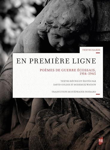 En Première Ligne: Poèmes de guerre écossais, 1914-1945
