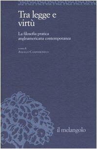 Tra legge e virtù. La filosofia pratica angloamericana contemporanea