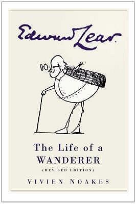 Edward Lear: The Life of a Wanderer, Revised Edition