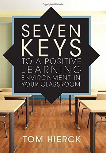 Seven Keys to a Positive Learning Environment in Your Classroom