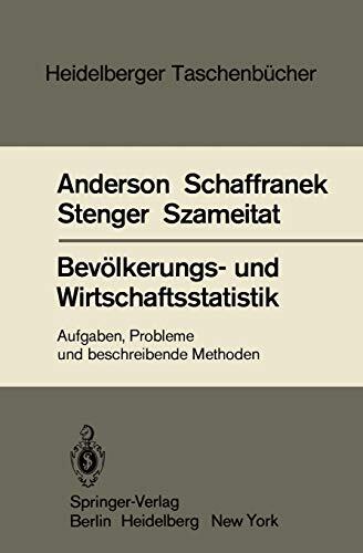 Bevölkerungs- und Wirtschaftsstatistik: Aufgaben, Probleme und beschreibende Methoden (Heidelberger Taschenbücher, 223)