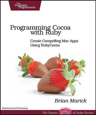 Programming Cocoa with Ruby: Create Compelling Mac Apps Using RubyCocoa