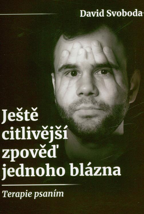Ještě citlivější zpověď jednoho blázna