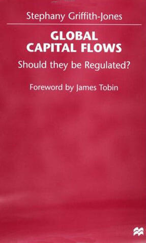 Global Capital Flows: Should They Be Regulated?