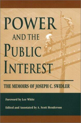 Power and the Public Interest: The Memoirs of Joseph C. Swidler