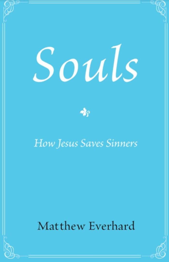Souls: How Jesus Saves Sinners
