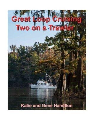 Great Loop Cruising Two on a Trawler