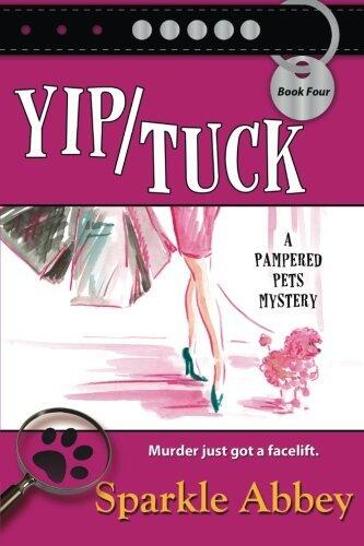 Yip/Tuck: A Pampered Pets Mystery (Volume 4)