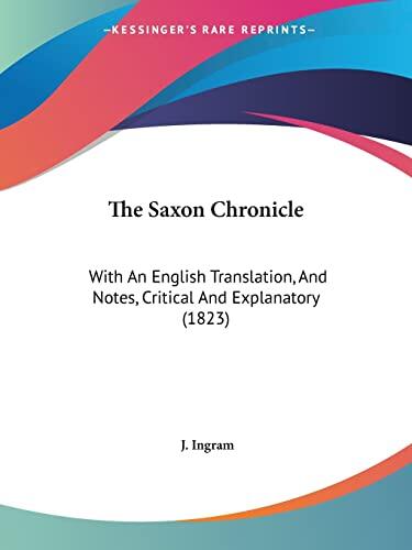 The Saxon Chronicle: With an English Translation and Notes, Critical and Explanatory