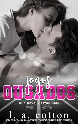 Jogos Ousados: Uma Novela de Rixon High (Série Rixon High)