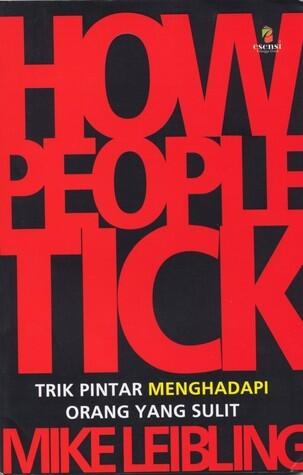 How People Tick - tip pintar menghadapi orang yang sulit