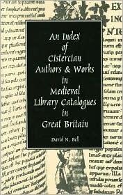 An Index of Cistercian Authors and Works in Medieval Library Catalogues in Great Britain