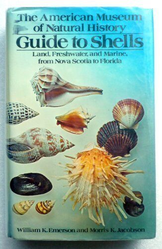 The American Museum of Natural History Guide to Shells. Land, Freshwater, and Marine, From Nova Scotia to Florida